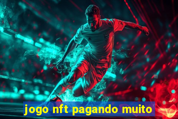 jogo nft pagando muito